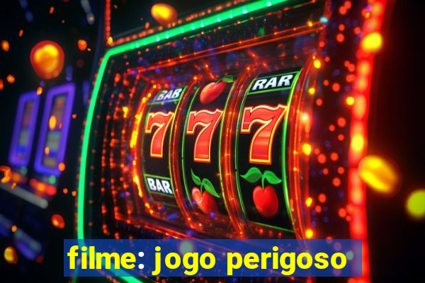 filme: jogo perigoso